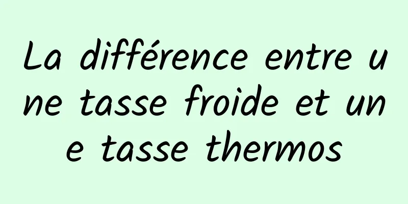 La différence entre une tasse froide et une tasse thermos