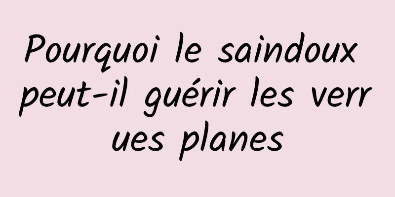 Pourquoi le saindoux peut-il guérir les verrues planes