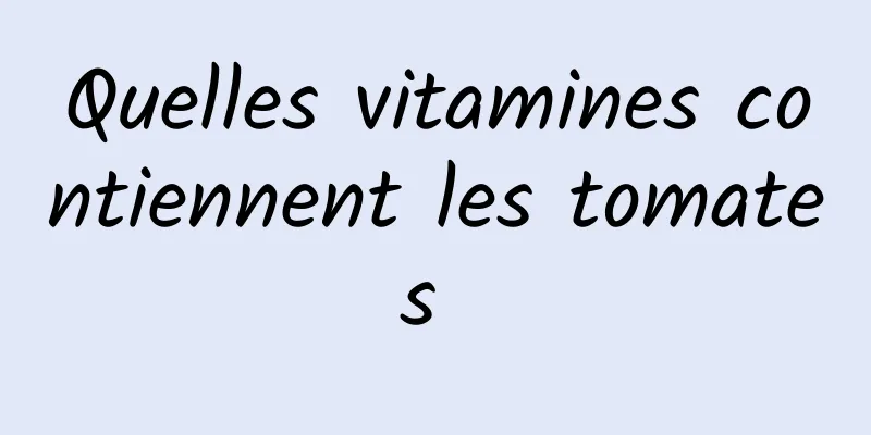 Quelles vitamines contiennent les tomates 