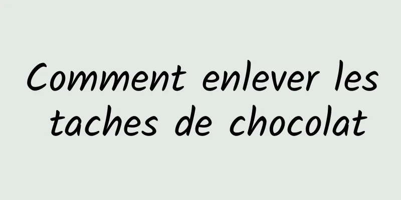 Comment enlever les taches de chocolat