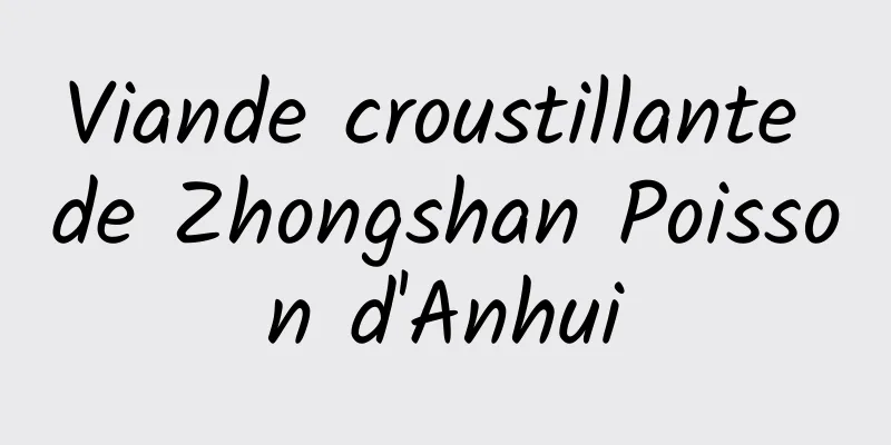 Viande croustillante de Zhongshan Poisson d'Anhui