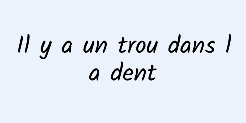 Il y a un trou dans la dent
