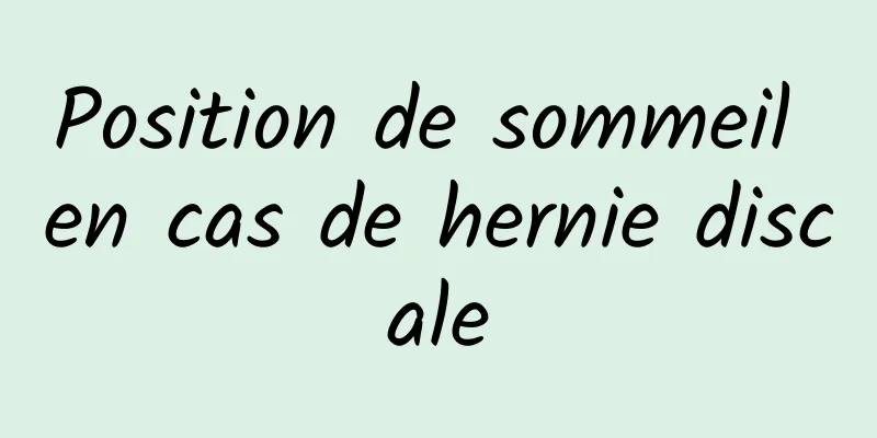 Position de sommeil en cas de hernie discale