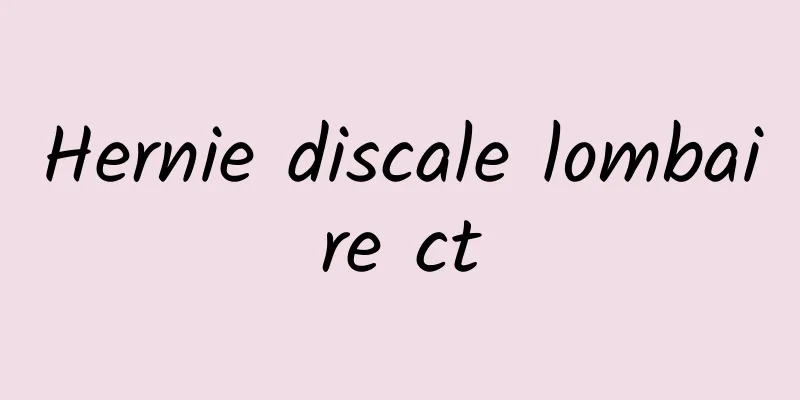 Hernie discale lombaire ct