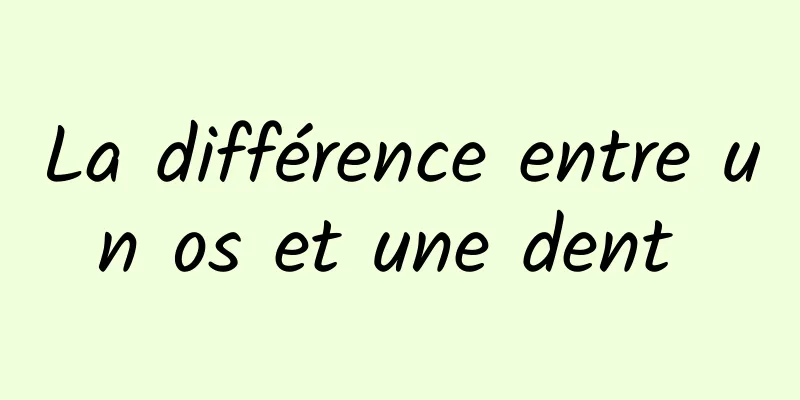 La différence entre un os et une dent 