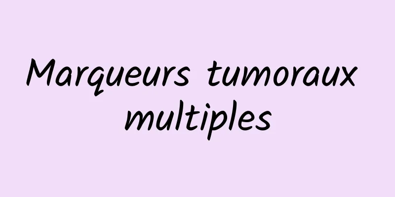Marqueurs tumoraux multiples