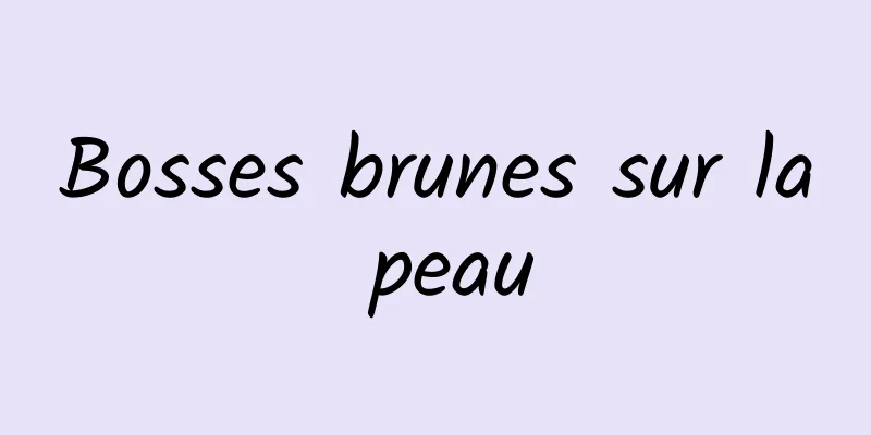 Bosses brunes sur la peau