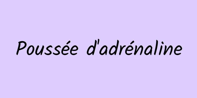Poussée d'adrénaline