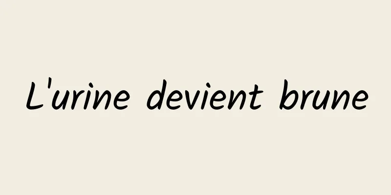 L'urine devient brune