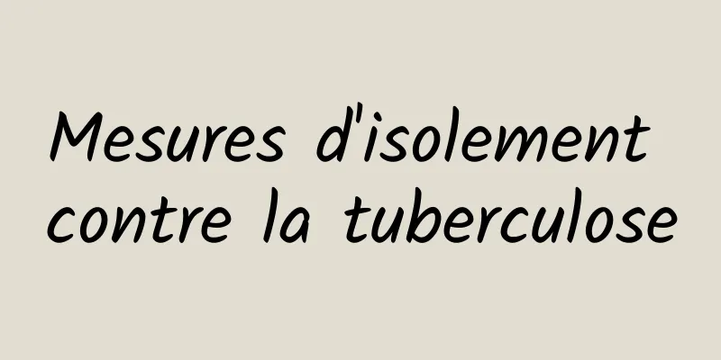Mesures d'isolement contre la tuberculose
