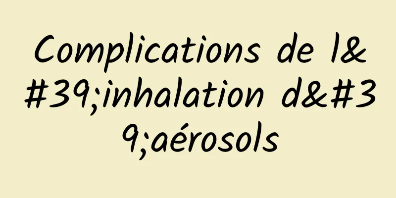 Complications de l'inhalation d'aérosols