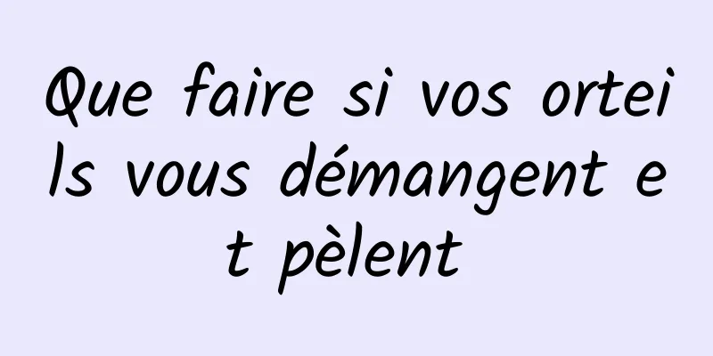 Que faire si vos orteils vous démangent et pèlent 