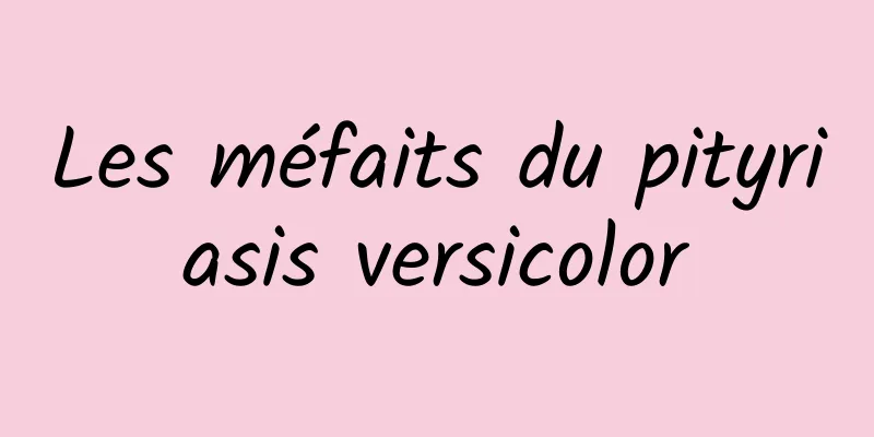 Les méfaits du pityriasis versicolor