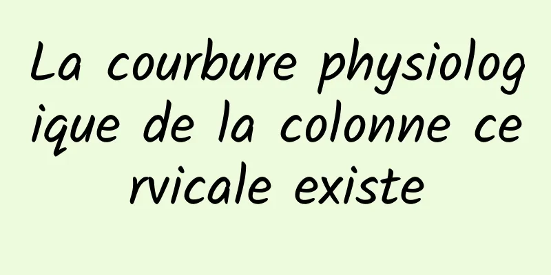 La courbure physiologique de la colonne cervicale existe