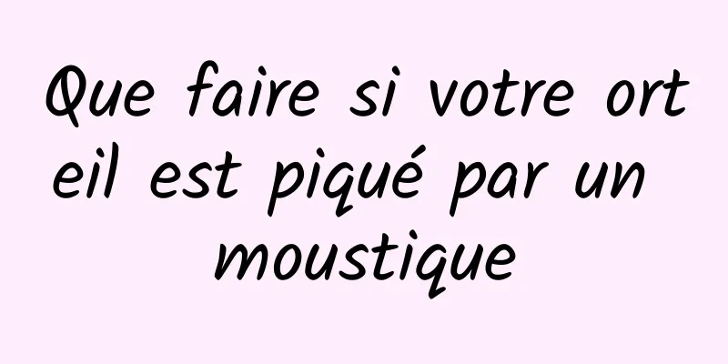 Que faire si votre orteil est piqué par un moustique