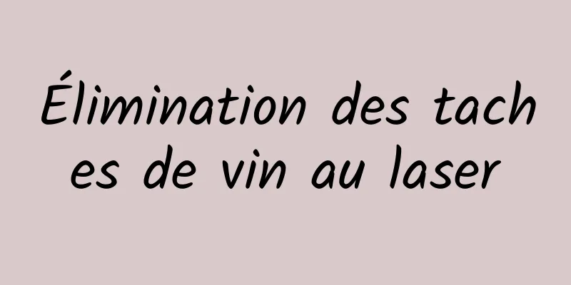 Élimination des taches de vin au laser