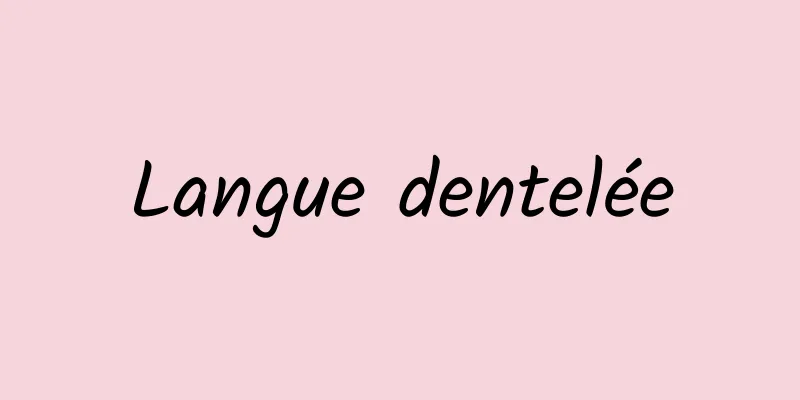 Langue dentelée