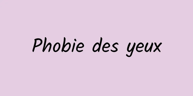Phobie des yeux