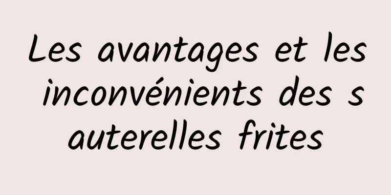 Les avantages et les inconvénients des sauterelles frites
