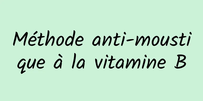 Méthode anti-moustique à la vitamine B