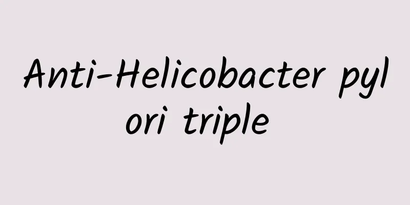 Anti-Helicobacter pylori triple 