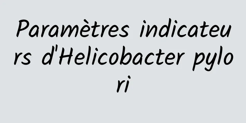 Paramètres indicateurs d'Helicobacter pylori