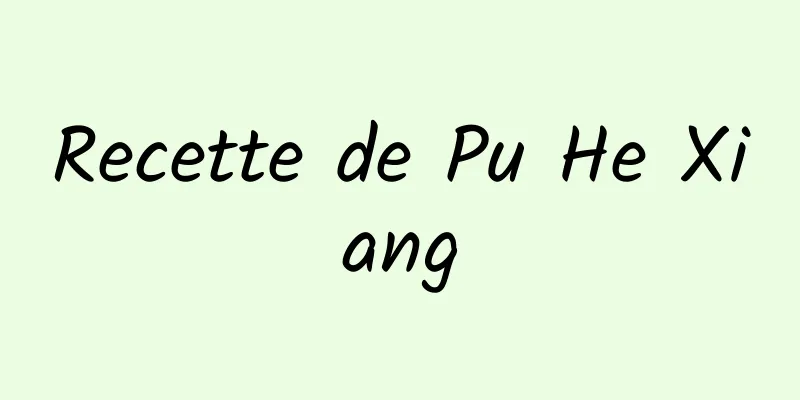 Recette de Pu He Xiang