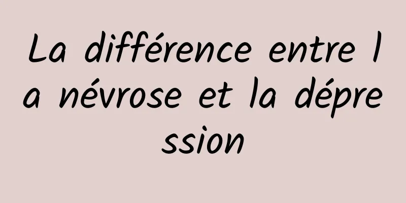 La différence entre la névrose et la dépression