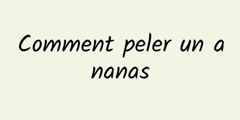 Comment peler un ananas