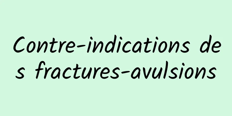Contre-indications des fractures-avulsions