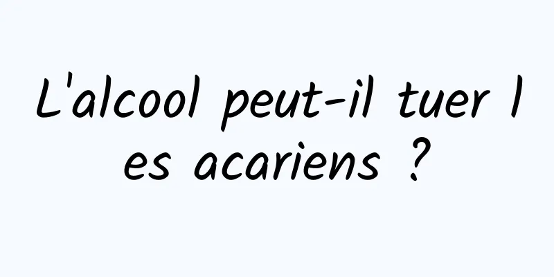 L'alcool peut-il tuer les acariens ?