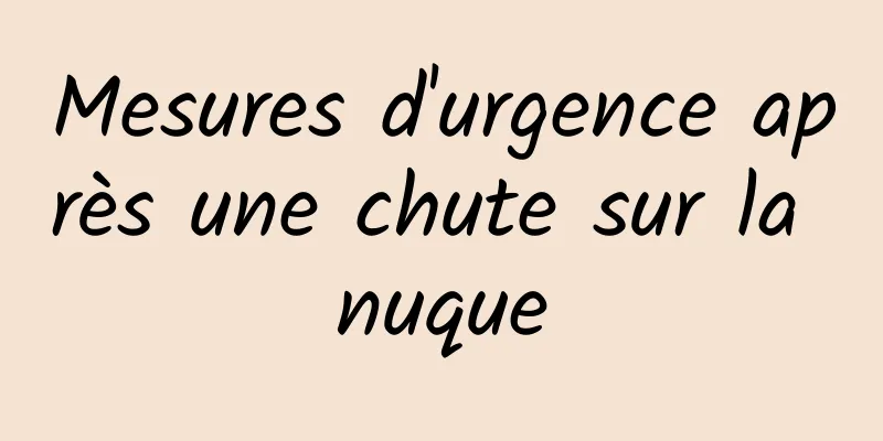 Mesures d'urgence après une chute sur la nuque