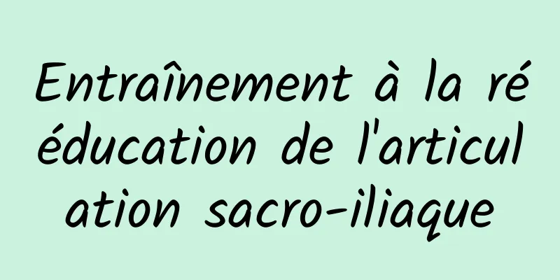 Entraînement à la rééducation de l'articulation sacro-iliaque