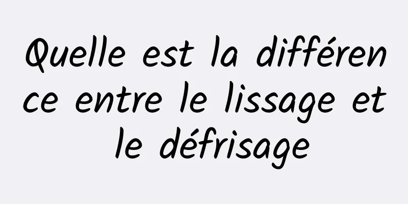 Quelle est la différence entre le lissage et le défrisage