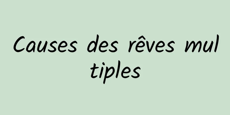 Causes des rêves multiples