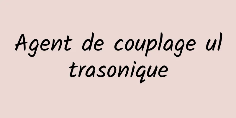 Agent de couplage ultrasonique