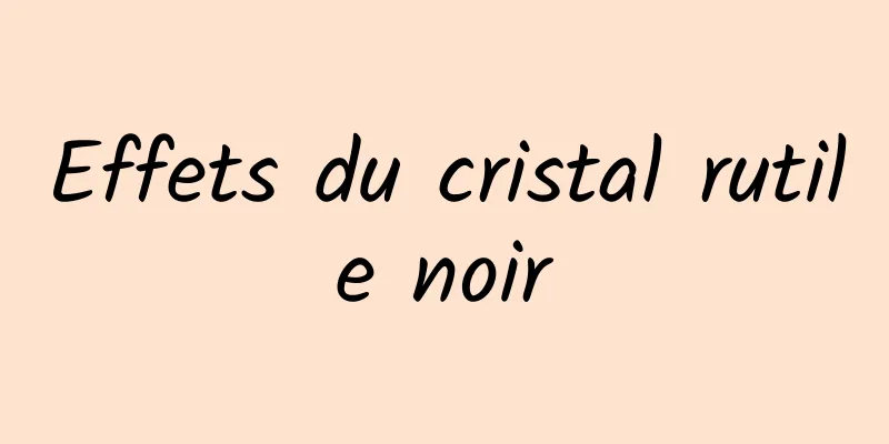 Effets du cristal rutile noir