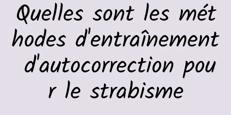 Quelles sont les méthodes d'entraînement d'autocorrection pour le strabisme