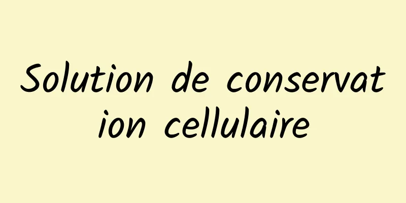 Solution de conservation cellulaire