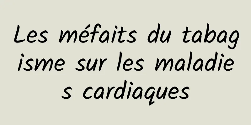 Les méfaits du tabagisme sur les maladies cardiaques