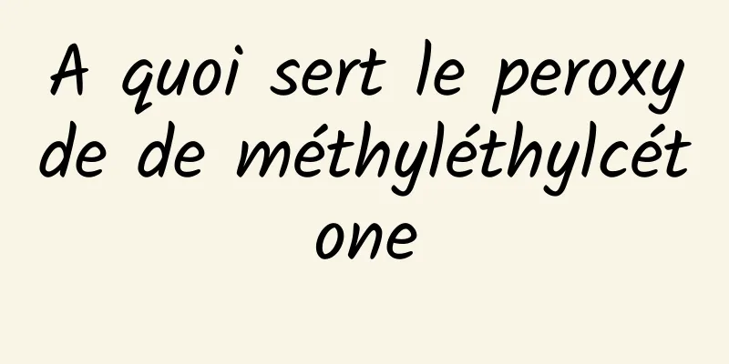 A quoi sert le peroxyde de méthyléthylcétone