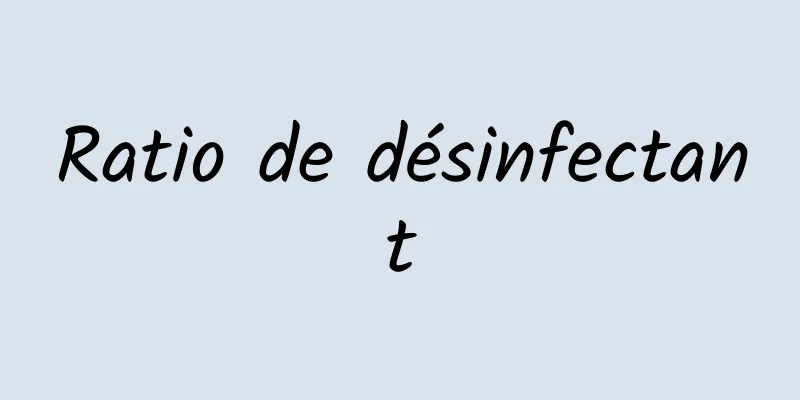 Ratio de désinfectant