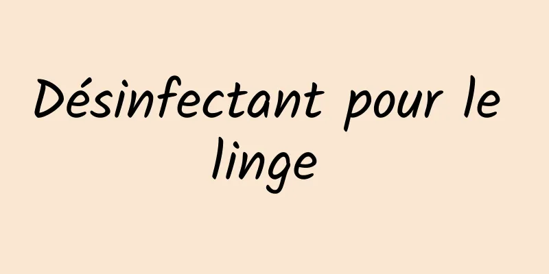 Désinfectant pour le linge 