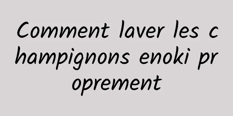 Comment laver les champignons enoki proprement