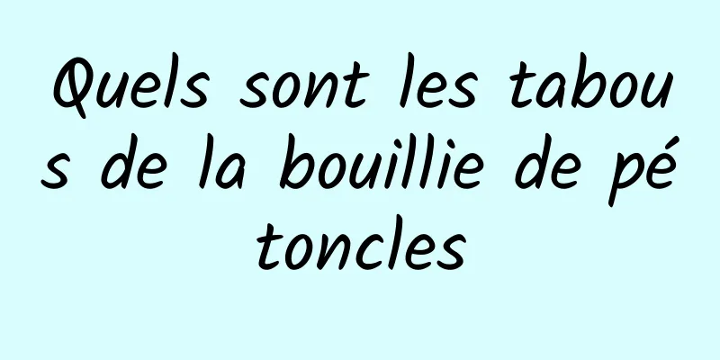 Quels sont les tabous de la bouillie de pétoncles