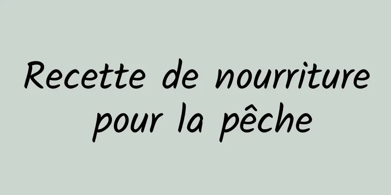 Recette de nourriture pour la pêche