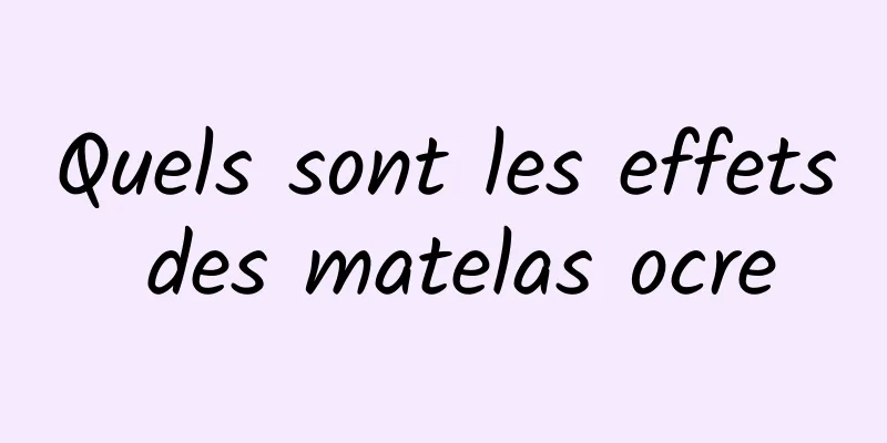Quels sont les effets des matelas ocre