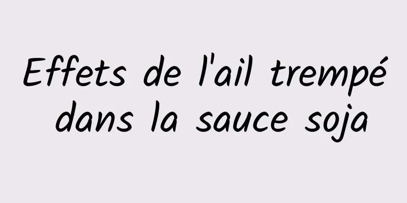 Effets de l'ail trempé dans la sauce soja