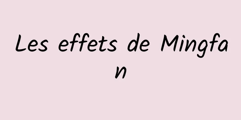 Les effets de Mingfan