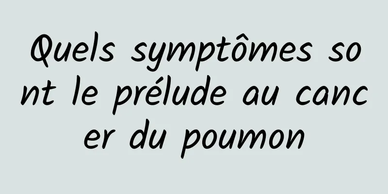 Quels symptômes sont le prélude au cancer du poumon